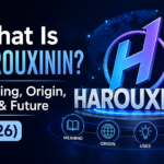 What Is Harouxinn? Meaning, Origin, Uses & Future (2026